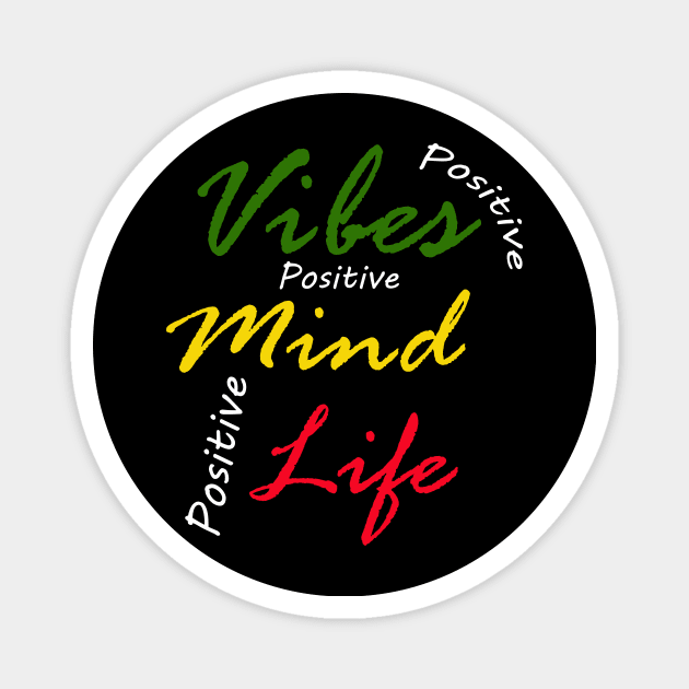 Positive Vibes, Positive Mind, Positive Life, Rasta Magnet by alzo